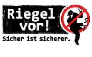 Riegel vor! Sicher ist sicherer.